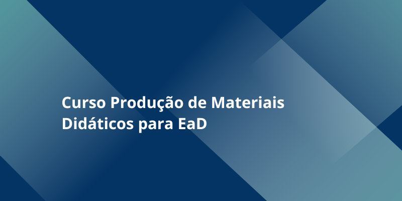 Matricule-se Curso Produção de Materiais Didáticos para EaD